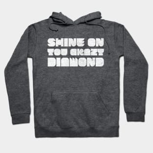 Shine On You Crazy Diamond /// Retro Faded Style Type Design Hoodie